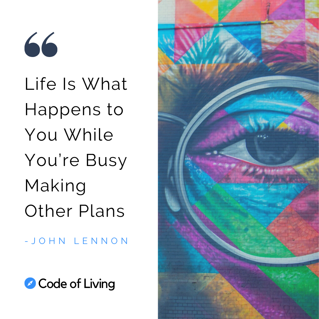 John Lennon Quote - Life Is What Happens to You While You’re Busy Making Other Plans